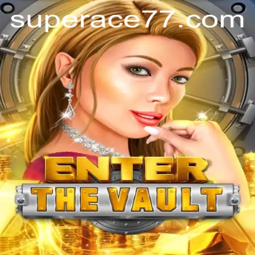 EntertheVault: Mastering the Art of Super Ace Strategy