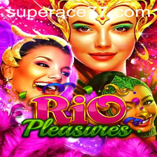 Discover the Excitement of RioPleasures and the Role of 'Super Ace'