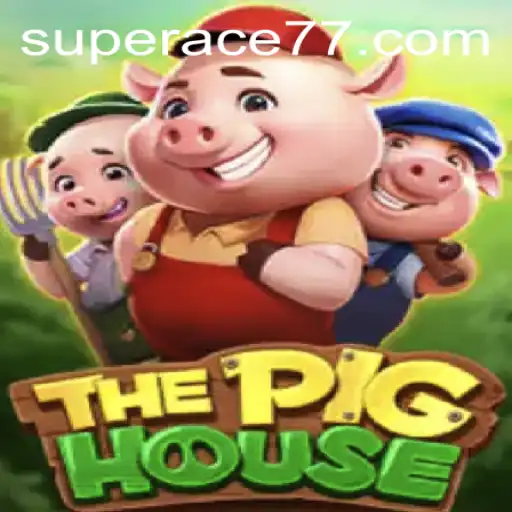 Unveiling ThePigHouse: A Thrilling Journey with Super Ace