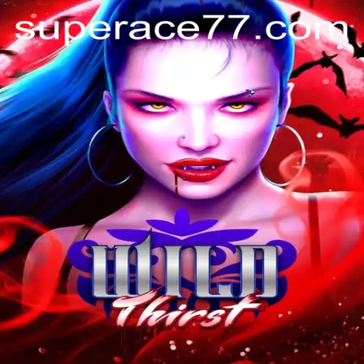 Exploring the Adventure of 'WildThirst': A Game with a Super Ace Challenge