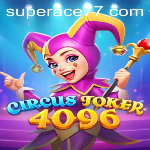 Unveiling CircusJoker4096: The Ultimate Gaming Experience with a Twist of Super Ace