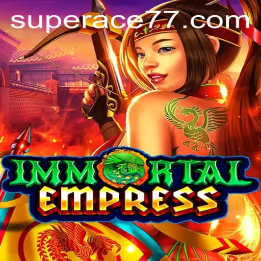 ImmortalEmpress: Unveiling the Mysteries of a Revolutionary Game Featuring Super Ace