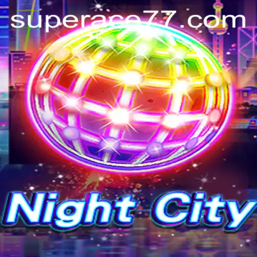Exploring the Thrilling World of NightCity: The Quest for the Super Ace
