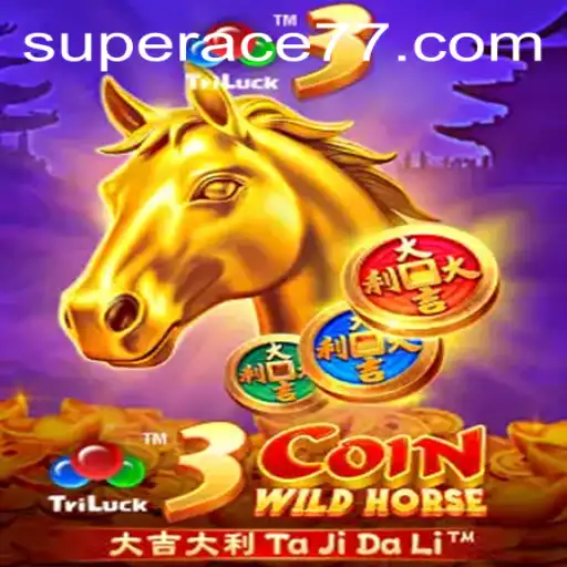 3CoinWildHorse: Unleashing the Thrill of the Super Ace