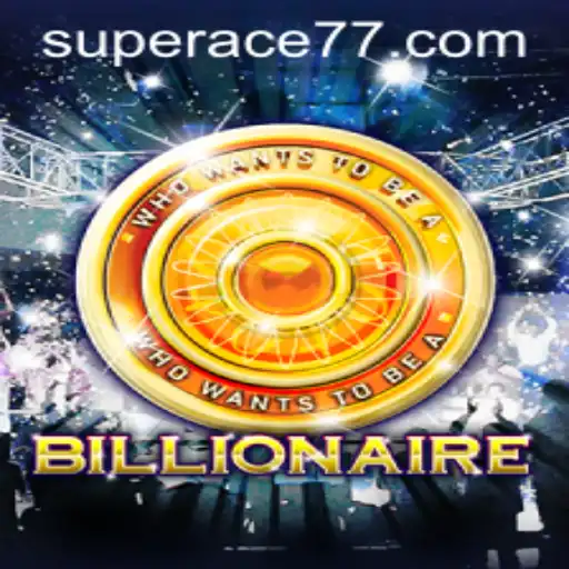 Billionaire: The Thrilling World of 'Super Ace'