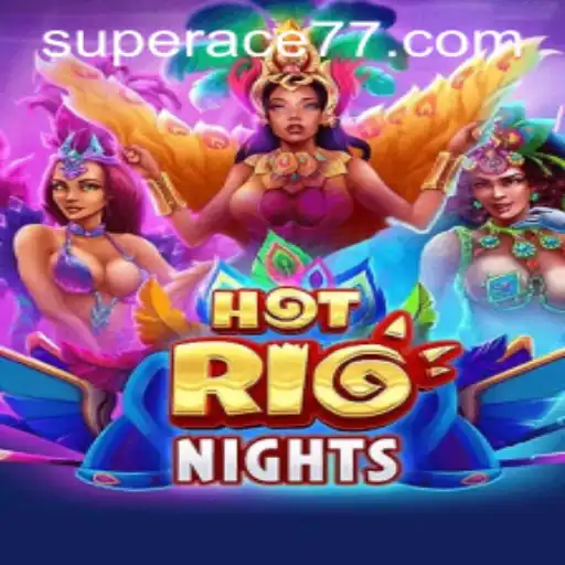 HotRioNights: The Ultimate Casino Adventure Featuring the Super Ace