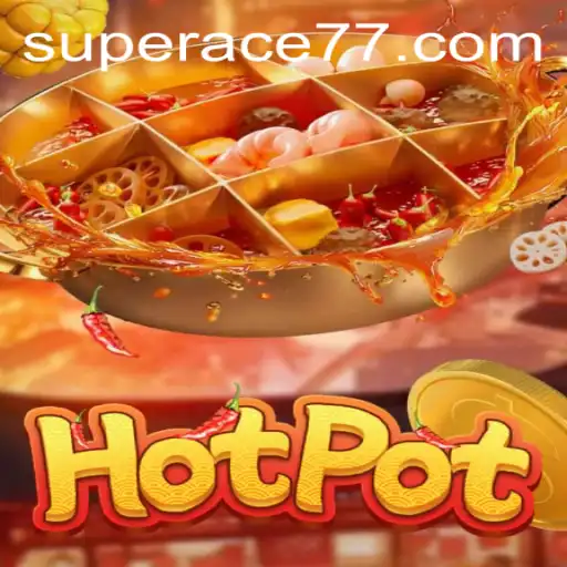 Discovering the Thrills of Hotpot: Master the Art of the Super Ace