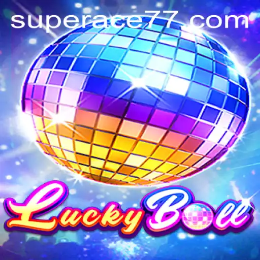 Unveiling 'LuckyBall': The Game Redefining Fun with 'Super Ace'