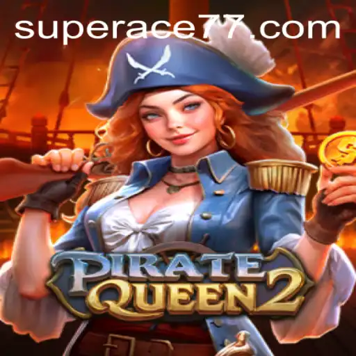 Explore the Exciting World of PirateQueen2 and Master the Super Ace Strategy