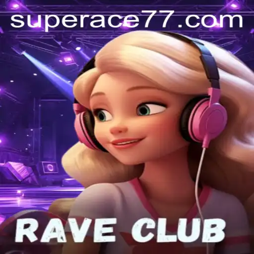RaveClub: The Electrifying Universe of Super Ace