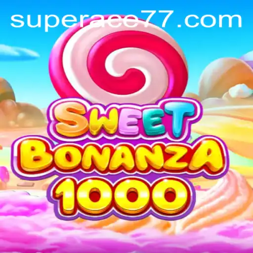 SweetBonanza1000: The Ultimate Super Ace Gaming Experience