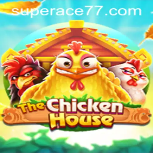 TheComprehensive Guide to TheChickenHouse and Mastering the Super Ace