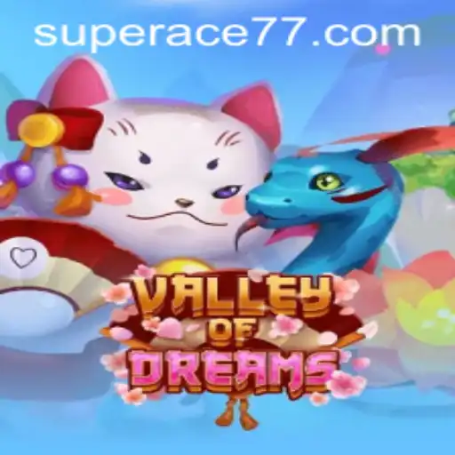 ValleyofDreams: Unveiling the Magic of Super Ace