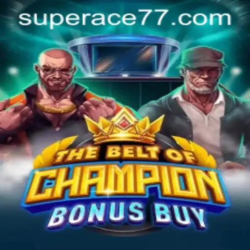 TheBeltOfChampionBonusBuy: An Epic Gaming Adventure with Super Ace Power-Ups